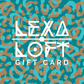 LEXA LOFT GIFT CARD